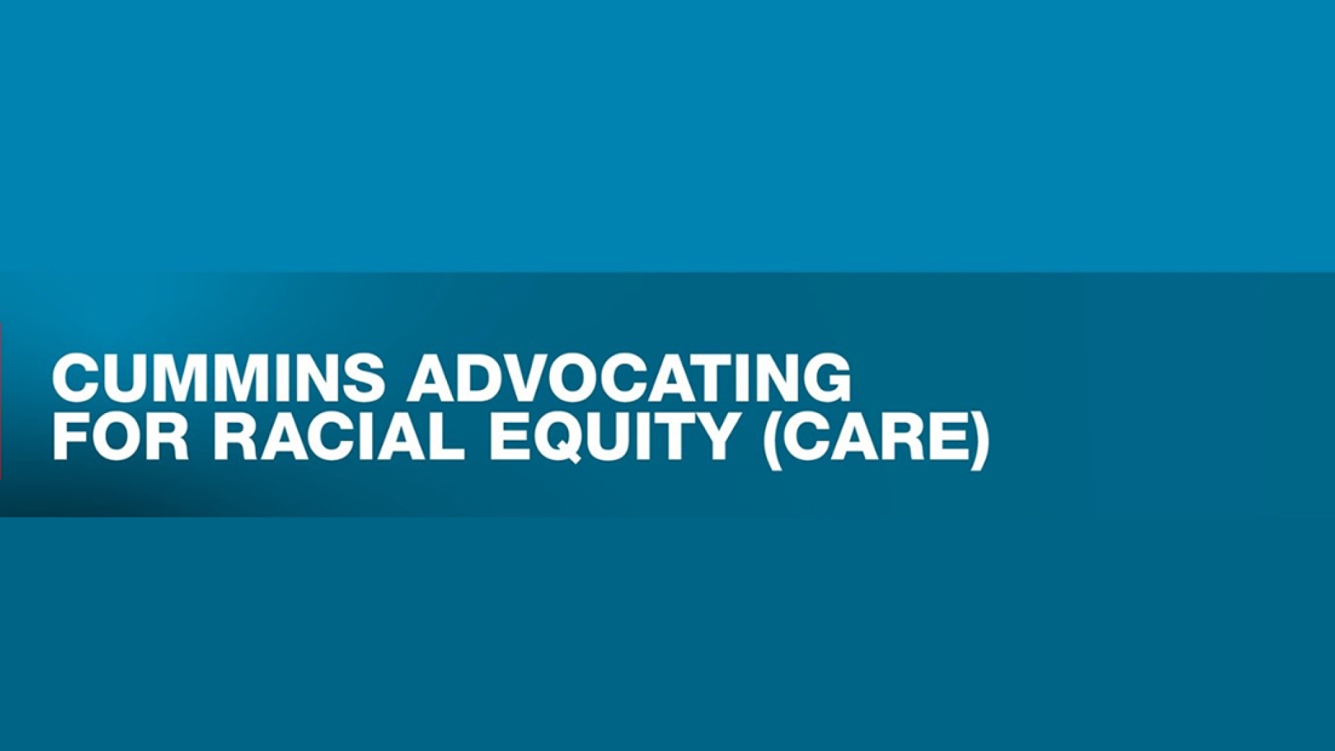 Cummins Advocating for Racial Equity (CARE)